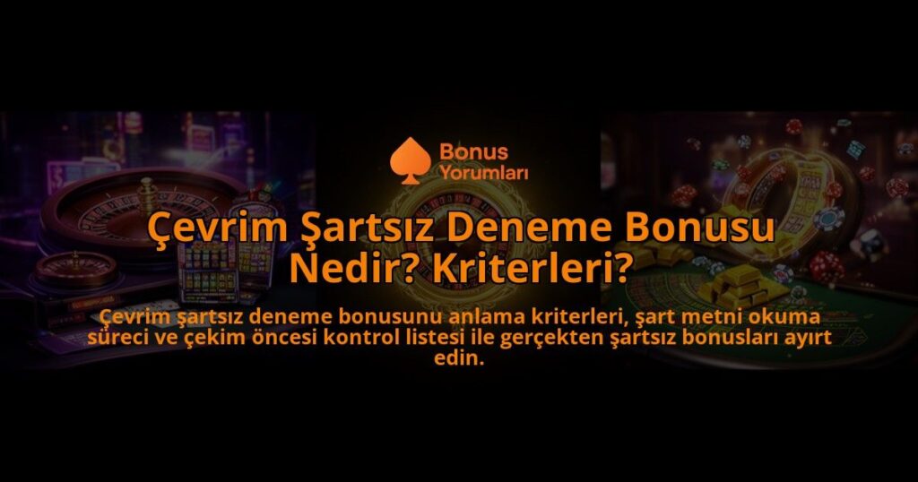 Cevrim-Sartsiz-Deneme-Bonusu-Nedir-Kriterleri-overlay-1788114104.jpg