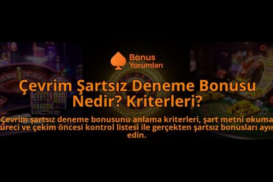 Cevrim-Sartsiz-Deneme-Bonusu-Nedir-Kriterleri-overlay-1788114104.jpg