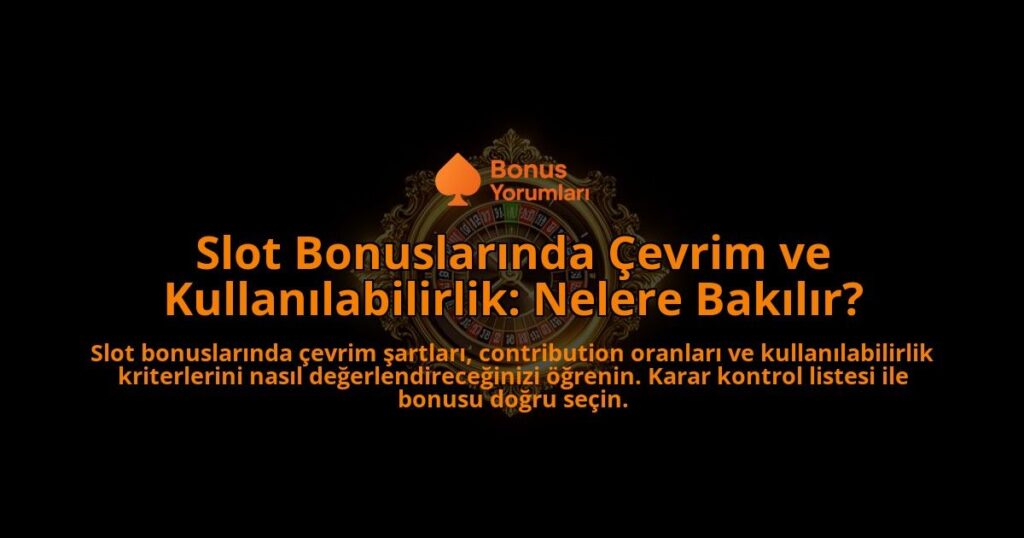 Slot-Bonuslarinda-Cevrim-ve-Kullanilabilirlik-Nelere-Bakilir-overlay-1788201905.jpg