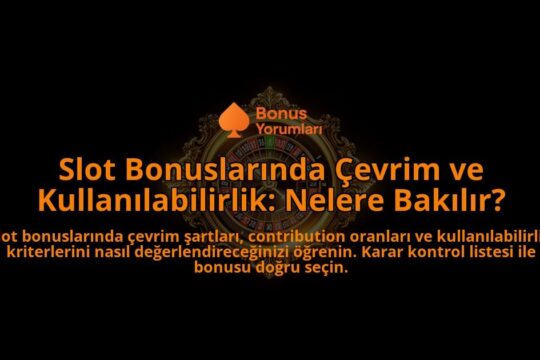 Slot-Bonuslarinda-Cevrim-ve-Kullanilabilirlik-Nelere-Bakilir-overlay-1788201905.jpg