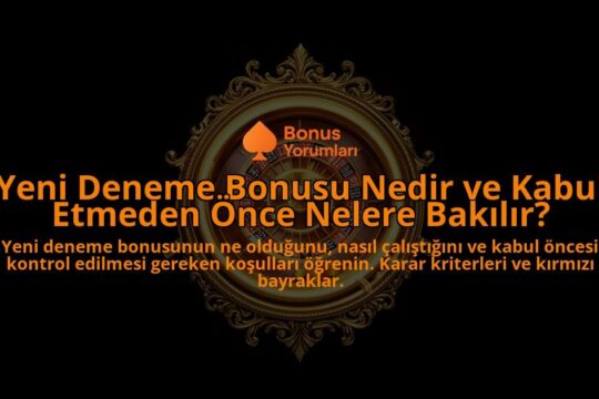 Yeni-Deneme-Bonusu-Nedir-ve-Kabul-Etmeden-Once-Nelere-Bakilir-overlay-1788104357.jpg