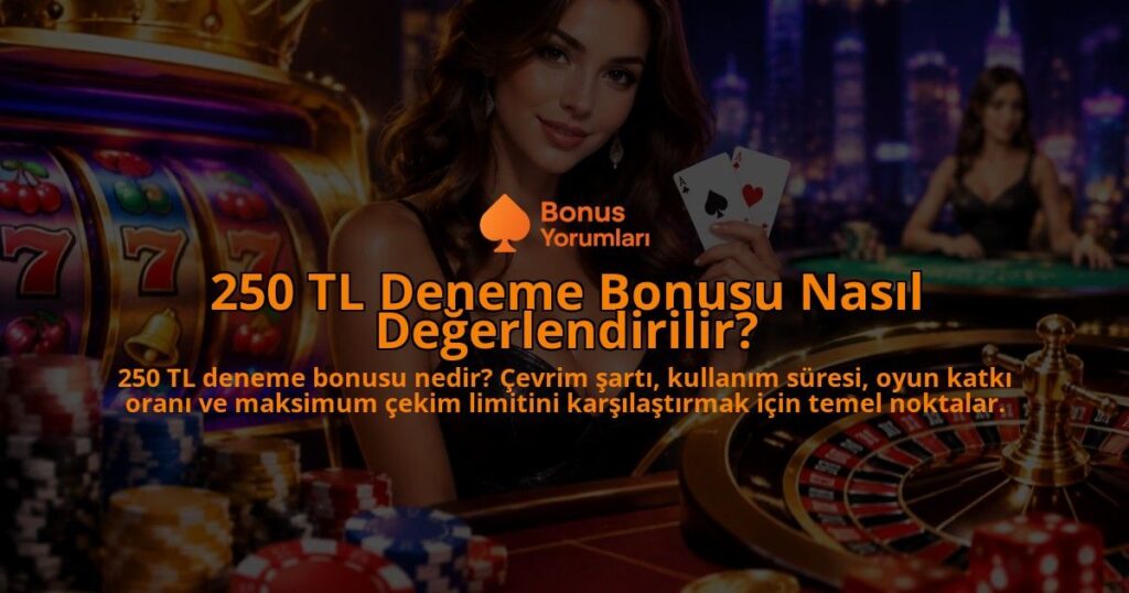 250-TL-Deneme-Bonusu-Nasil-Degerlendirilir-overlay-1789767518.jpg