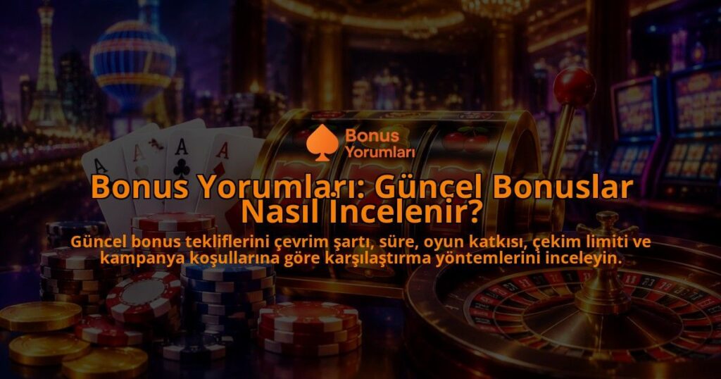 Bonus-Yorumlari-Guncel-Bonuslar-Nasil-Incelenir-overlay-1789762813.jpg