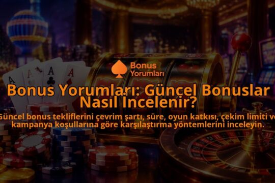 Bonus-Yorumlari-Guncel-Bonuslar-Nasil-Incelenir-overlay-1789762813.jpg